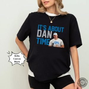 Detroit Football Its About Dan Time Dan Campbell Shirt honizy 2