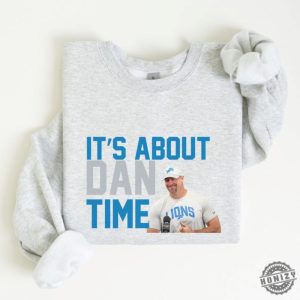 Detroit Football Its About Dan Time Dan Campbell Shirt honizy 3