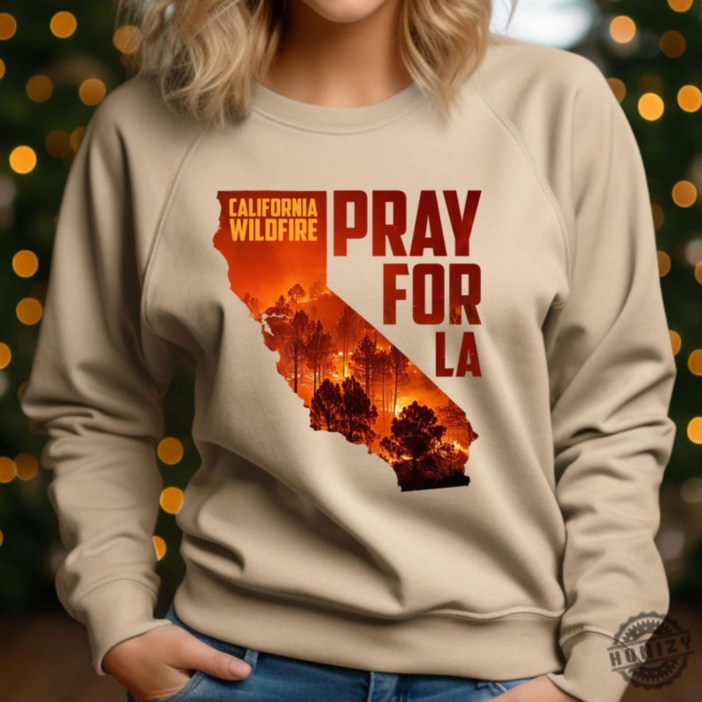 Pray For California Pray For La Los Angeles Wildfires Support Shirt