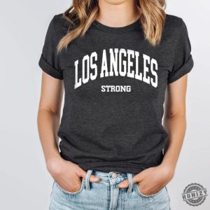 Los Angeles Strong La Support Fire Shirt honizy 2