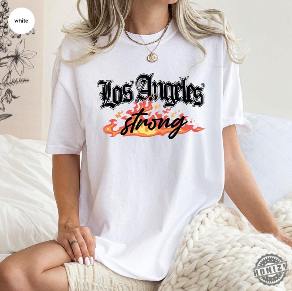 Los Angeles Strong Forest Fire Awareness Tshirt