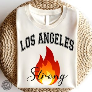 Los Angeles Strong Forest Fire Awareness Shirt honizy 1