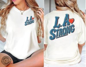 L.A. Strong Los Angeles Strong Pray For Los Angeles Shirt honizy 2