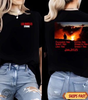 Los Angeles Strong Forest Fire Awareness 2 Side Shirt honizy 8