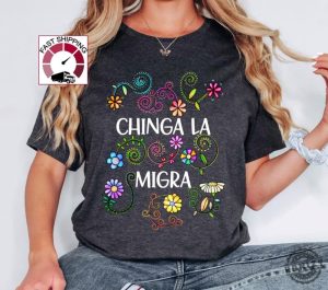 Chinga La Migra Anti Trump Tshirt honizy 4