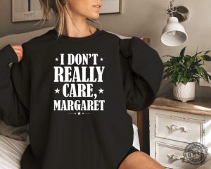 I Dont Really Care Margaret Jd Vance Funny Trump Vance Shirt honizy 3