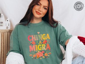 Anti Trump Chinga La Migra Bold Political Tee honizy 5