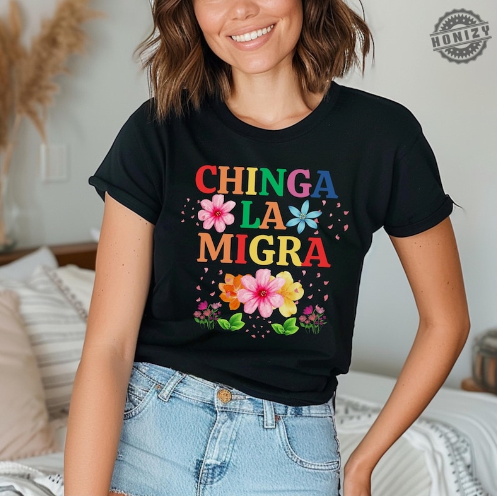 Antitrump Chinga La Migra Shirt Bold Political Tee With Watercolor Design