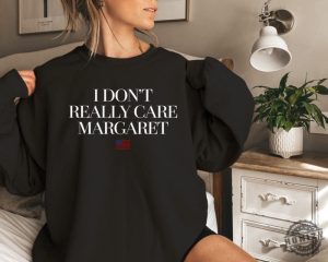 I Dont Really Care Margaret Jd Vance Tshirt honizy 2 1