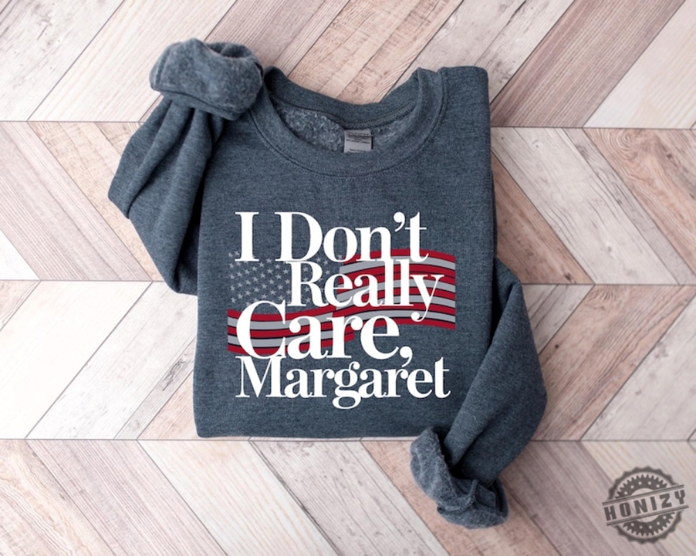 I Dont Really Care Margaret Vance Tshirt