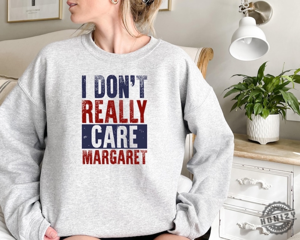 I Dont Really Care Margaret Funny Jd Vance Sweater Trump Vance Shirt honizy 1