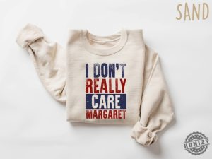 I Dont Really Care Margaret Funny Jd Vance Sweater Trump Vance Shirt honizy 2