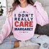 I Dont Really Care Margaret Trendy Shirt honizy 2