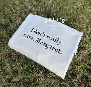 I Dont Really Care Margaret Embroidered Shirt honizy 2