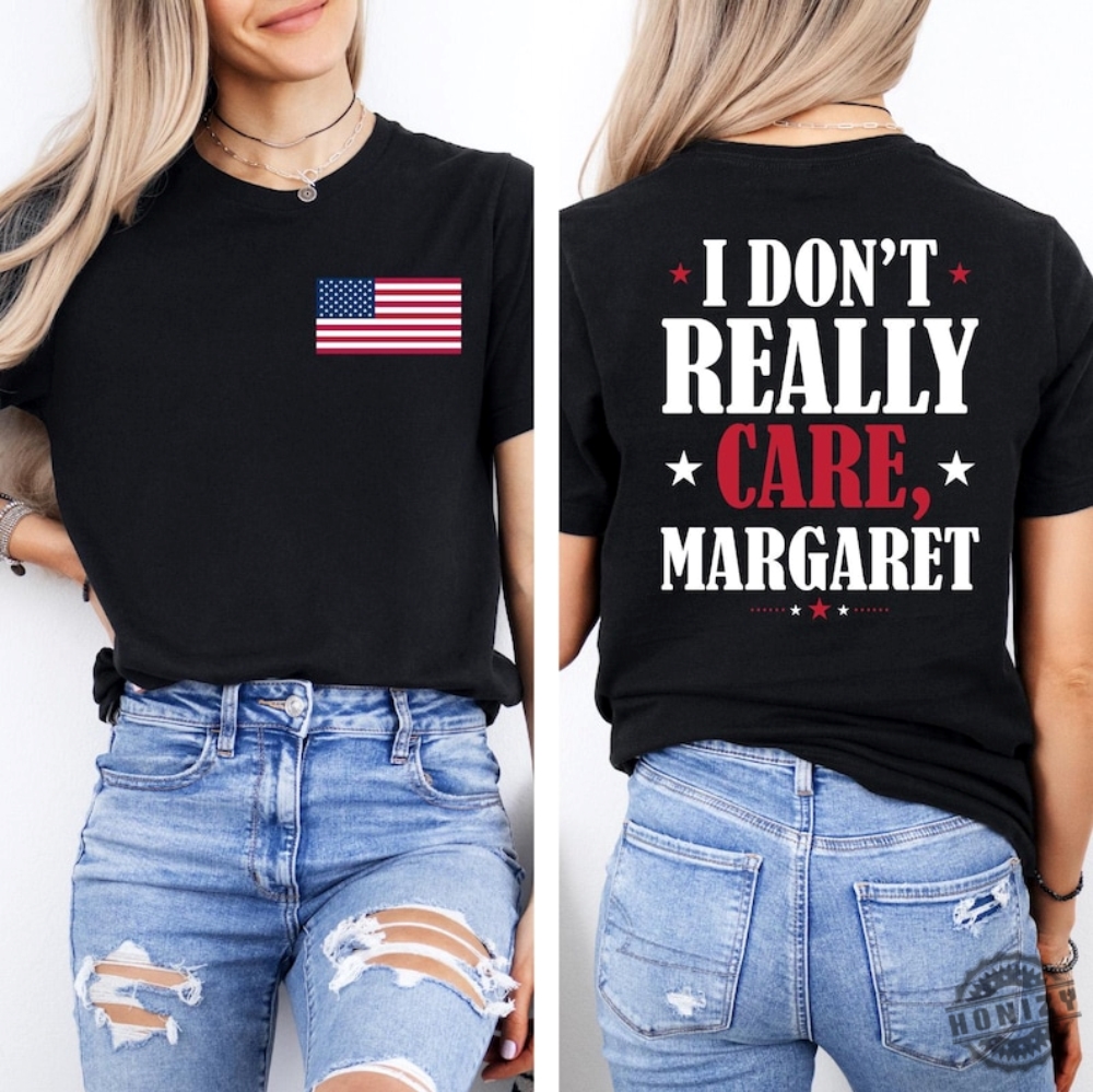 I Dont Really Care Margaret Shirt Funny I Dont Really Care Margaret T Shirt