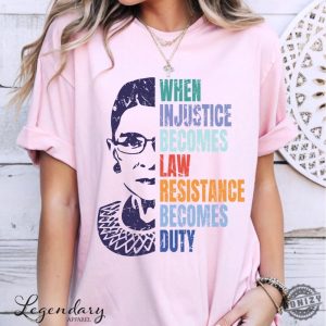 When Injustice Becomes Law Resistance Becomes Duty Shirt honizy 6 1