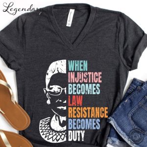 When Injustice Becomes Law Resistance Becomes Duty Shirt honizy 7 1