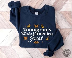 Immigrants Make America Great Shirt honizy 3