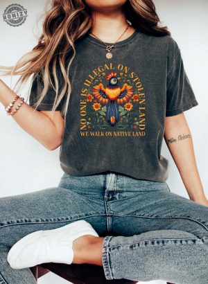 No One Is Illegal On Stolen Land Social Justice Shirt honizy 2