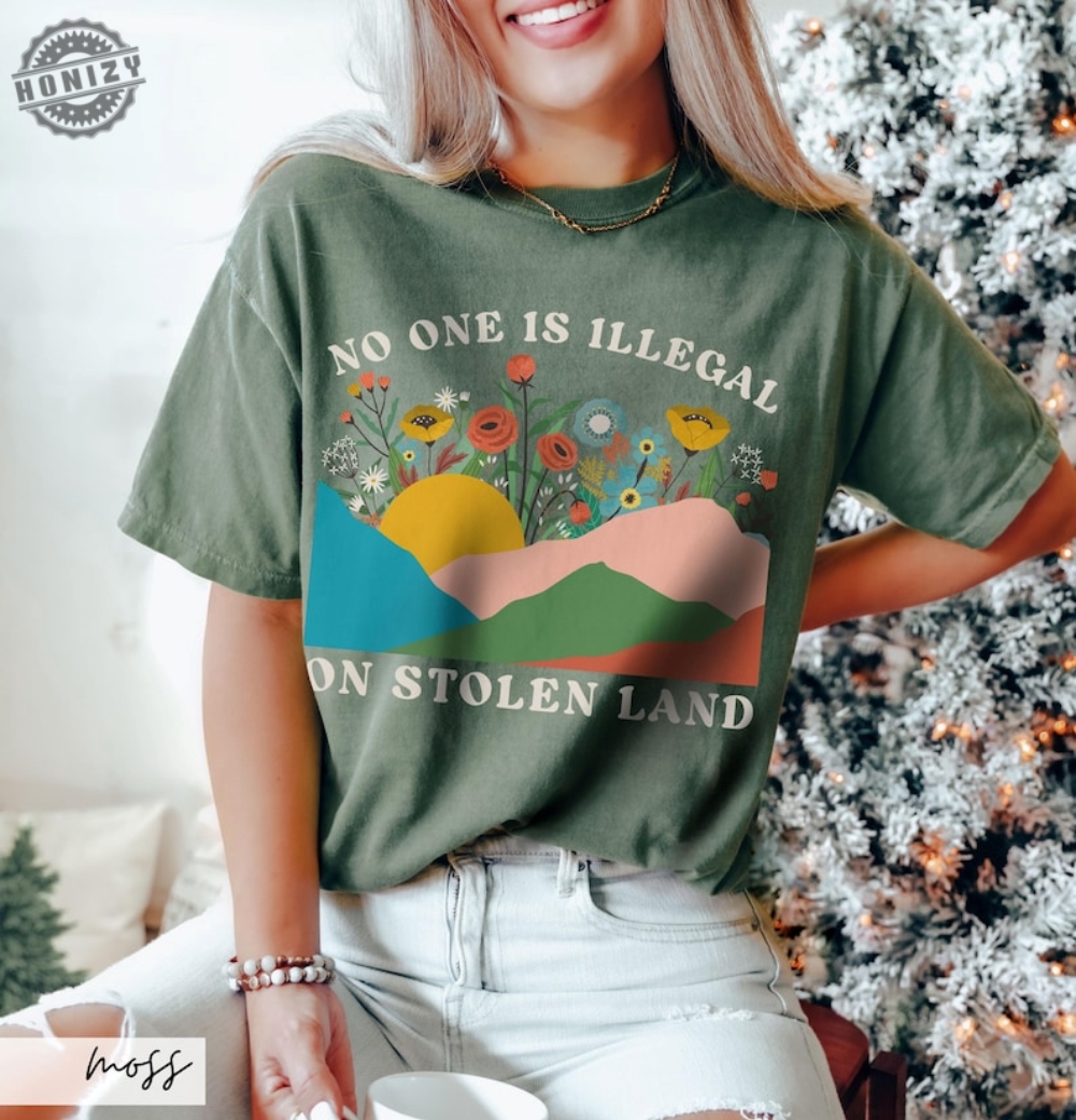 No One Is Illegal On Stolen Land Progressive Colorful Floral Boho Landscape Political Activism Pro Immigration Gift