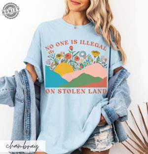 No One Is Illegal On Stolen Land Progressive Colorful Floral Boho Landscape Political Activism Pro Immigration Gift honizy 4