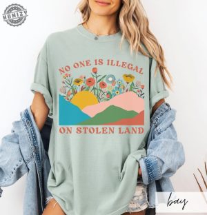 No One Is Illegal On Stolen Land Progressive Colorful Floral Boho Landscape Political Activism Pro Immigration Gift honizy 7