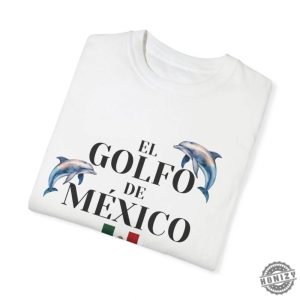 Golfo De Mexico Tshirt Mexican Flag Protest Outfit Political Gift honizy 3