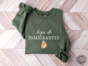 Hija De Inmigrantes Tshirt Pro Immigration Sweatshirt Daca Hoodie honizy 4