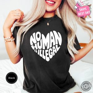 No Human Is Illegal Heart Keep The Immigrant Shirt honizy 1