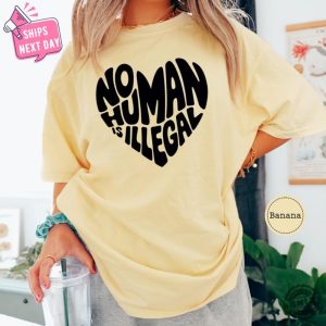 No Human Is Illegal Heart Keep The Immigrant Shirt honizy 6