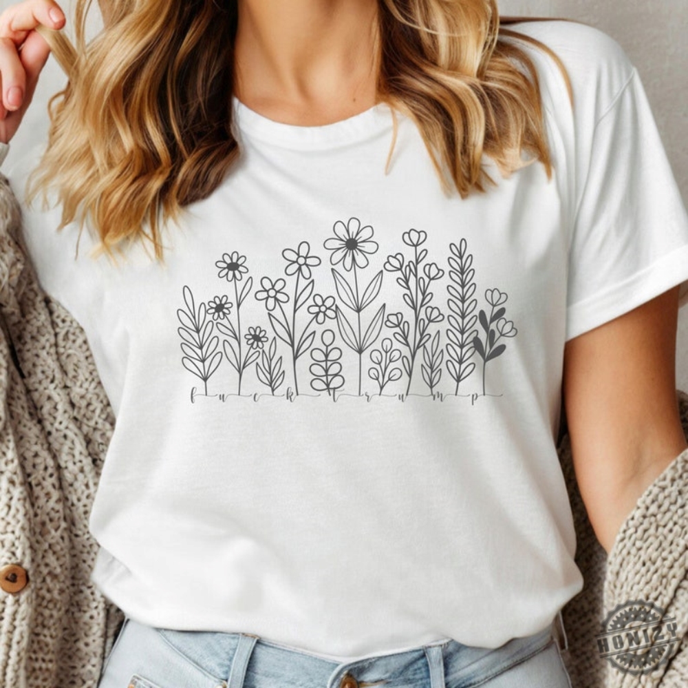 Subtle Anti Trump Flower Unisex Shirt 10 Subtle Anti Trump Flower Unisex Shirt