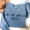 Is He Dead Yet Anti Trump Shirt honizy 5