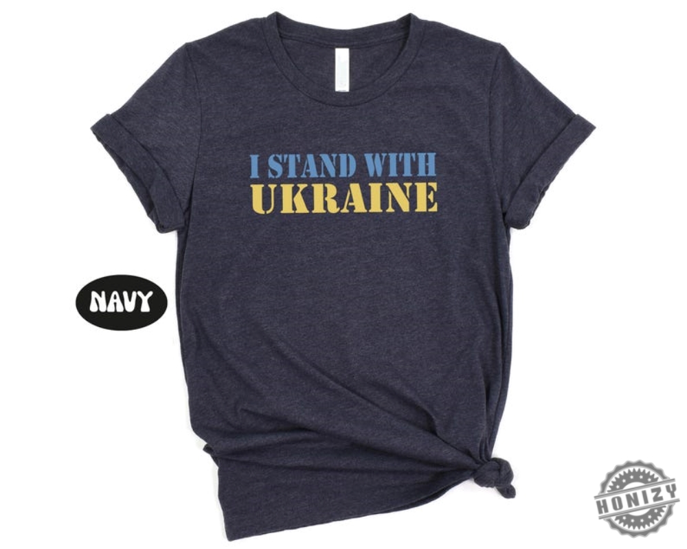 I Stand With Ukraine Shirt For Women Or Men 10 I Stand With Ukraine Shirt For Women Or Men