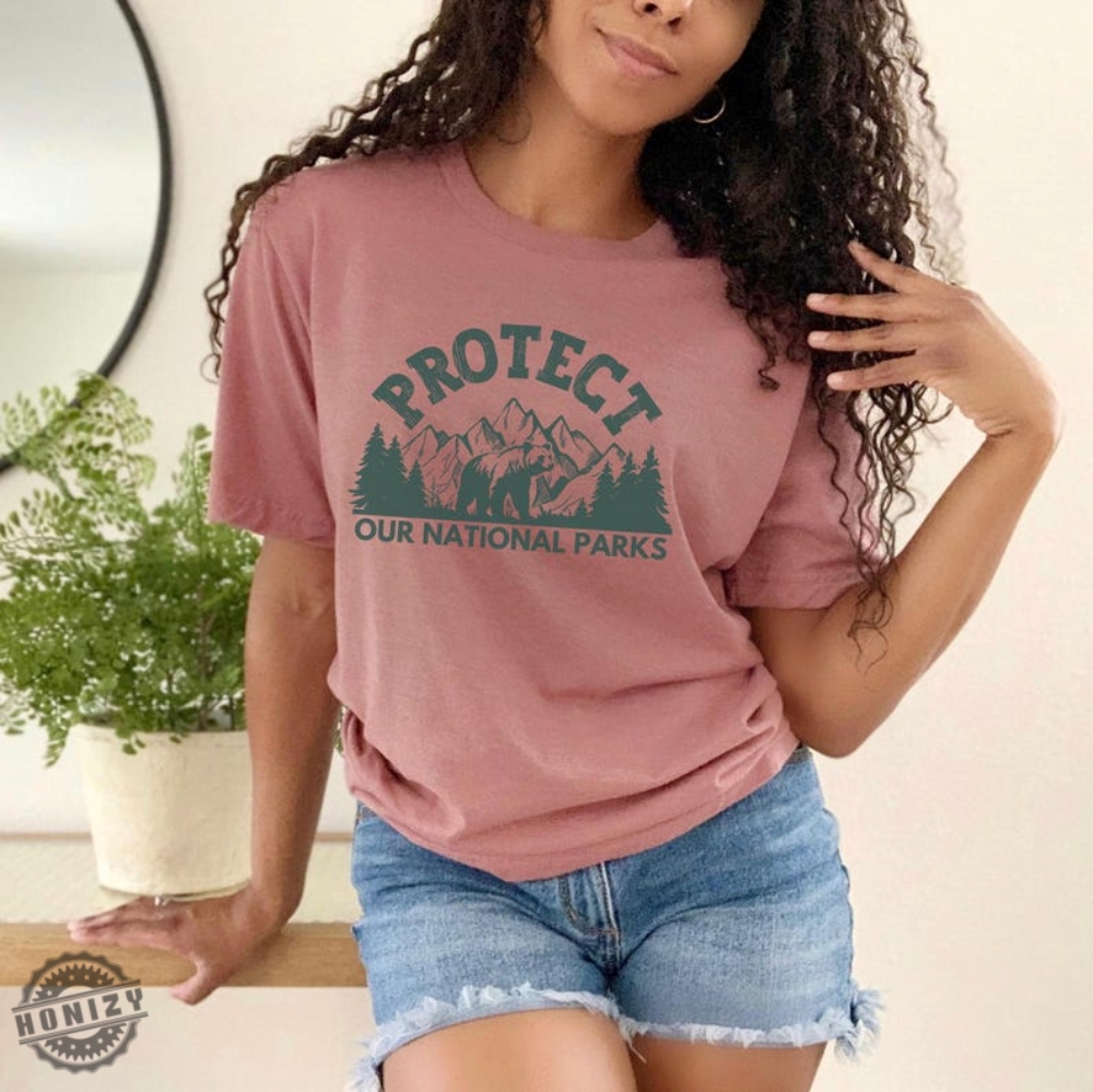 Protect Our National Parks Save Wildlife And Public Lands Eco Activism Resist Shirt 8 Protect Our National Parks Save Wildlife and Public Lands Eco Activism Resist Shirt