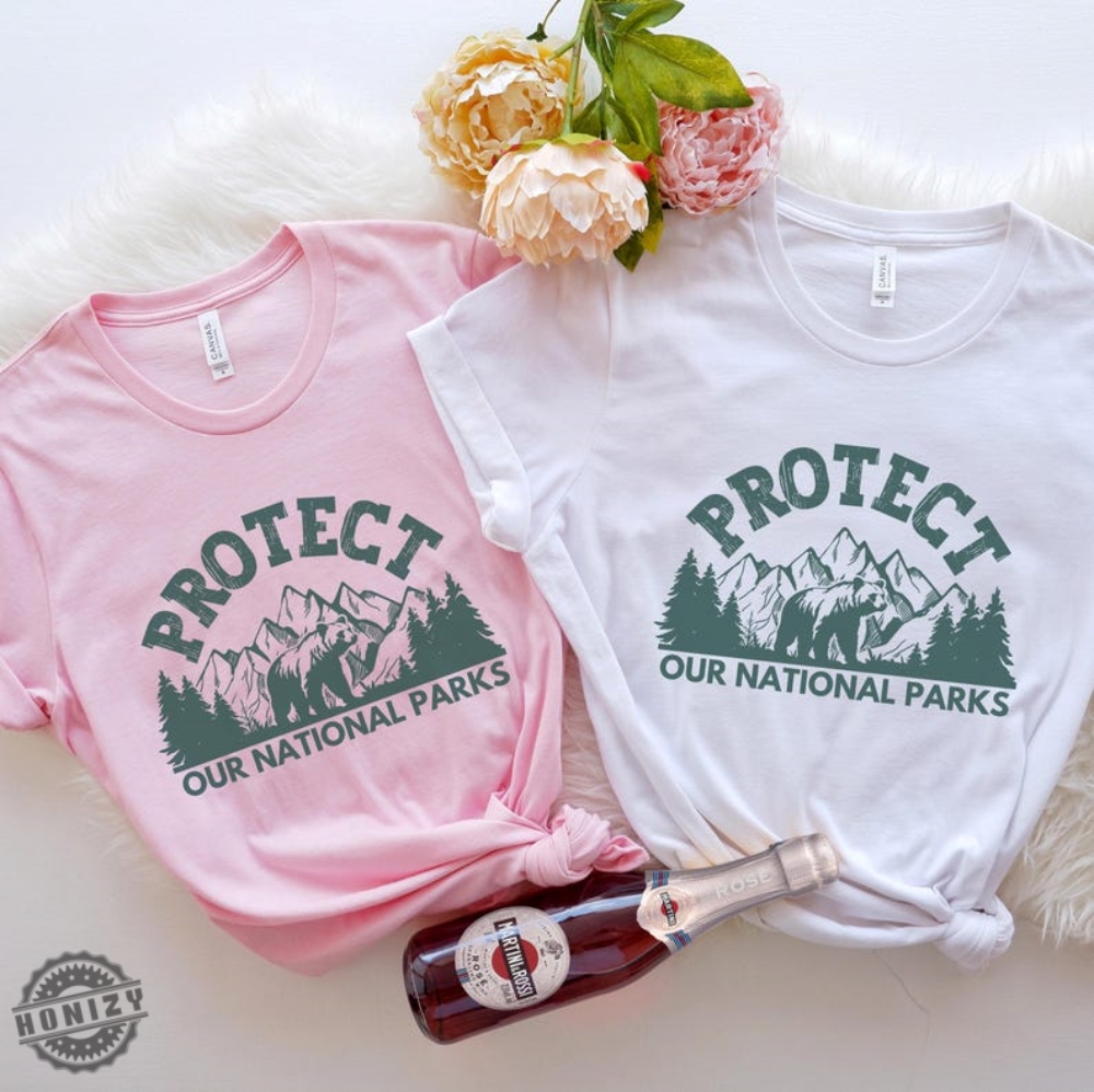 Protect Our National Parks Save Wildlife And Public Lands Eco Activism Resist Shirt 9 Protect Our National Parks Save Wildlife and Public Lands Eco Activism Resist Shirt