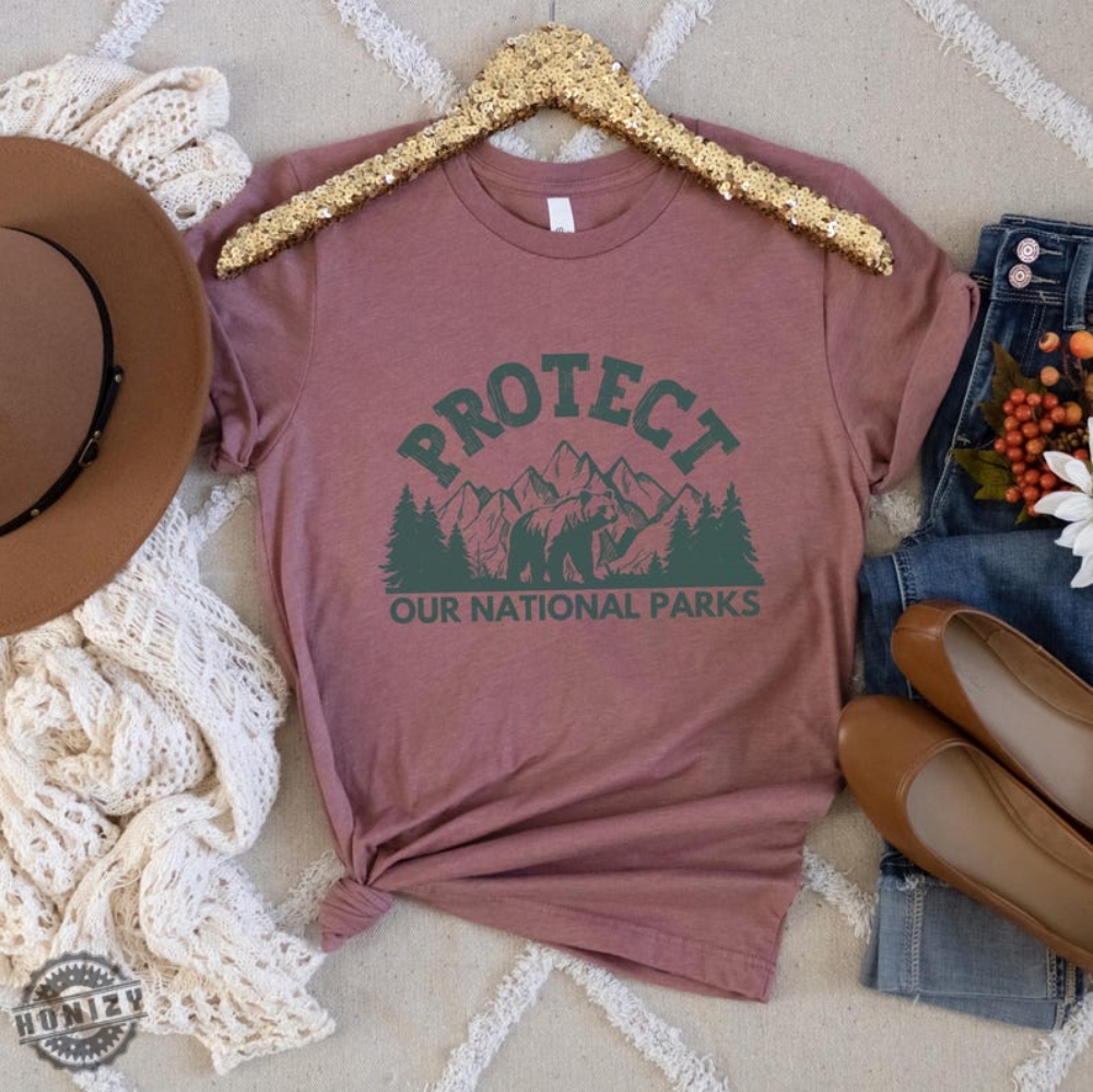 Protect Our National Parks Save Wildlife And Public Lands Eco Activism Resist Shirt 13 Protect Our National Parks Save Wildlife and Public Lands Eco Activism Resist Shirt