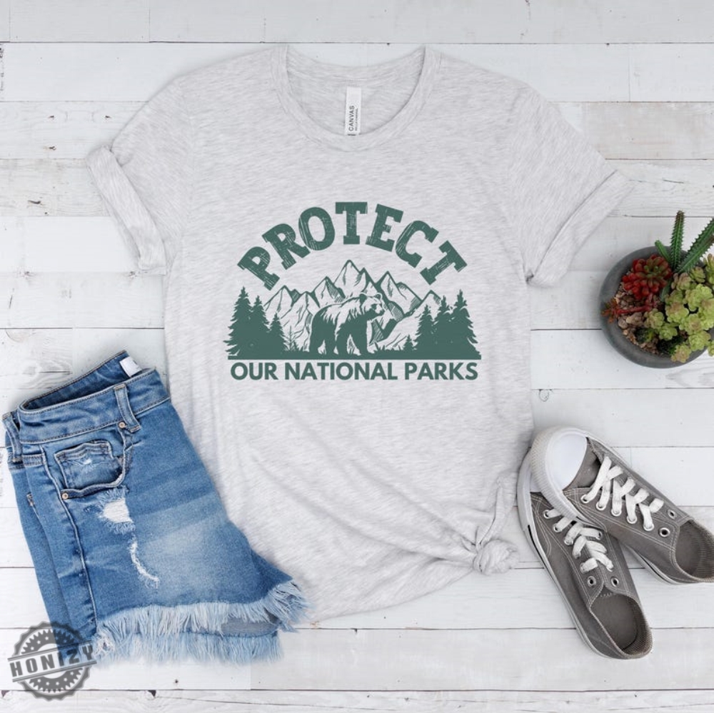 Protect Our National Parks Save Wildlife And Public Lands Eco Activism Resist Shirt 15 Protect Our National Parks Save Wildlife and Public Lands Eco Activism Resist Shirt