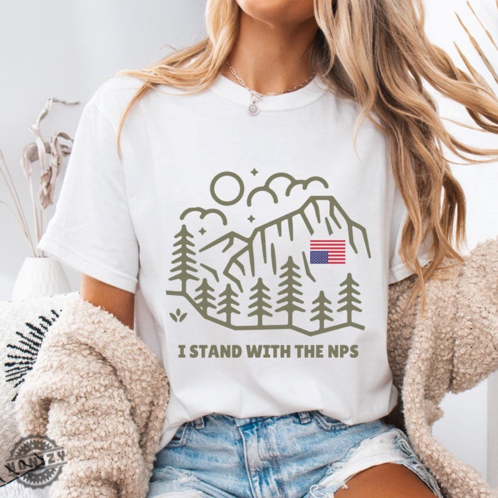 I Stand With The Nps National Park Service Unisex Shirt 6 I Stand with the NPS National Park Service Unisex Shirt
