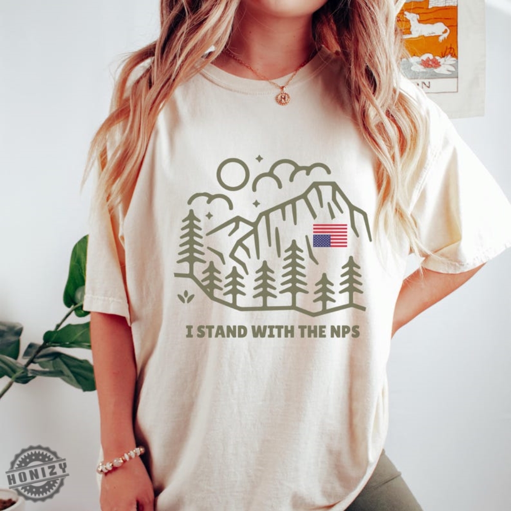 I Stand With The Nps National Park Service Unisex Shirt 7 I Stand with the NPS National Park Service Unisex Shirt