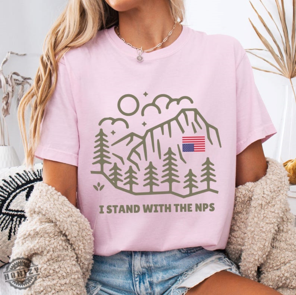 I Stand With The Nps National Park Service Unisex Shirt 10 I Stand with the NPS National Park Service Unisex Shirt