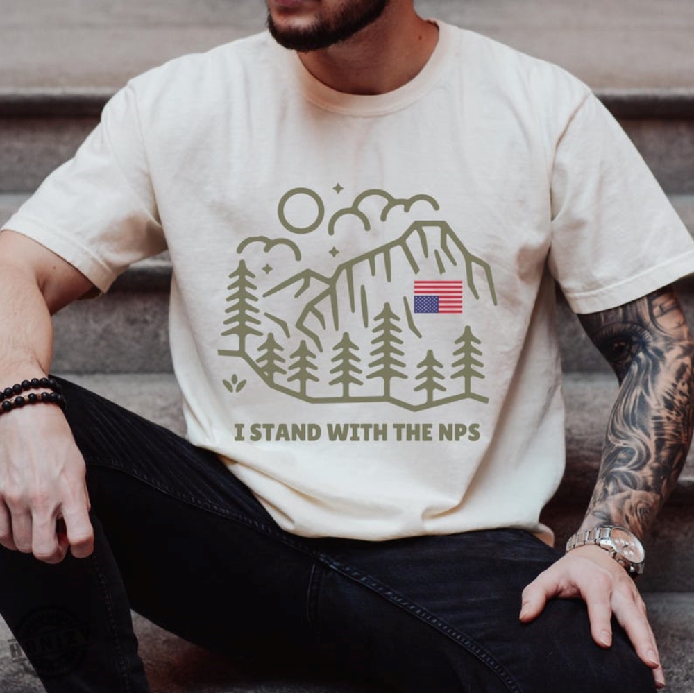 I Stand With The Nps National Park Service Unisex Shirt 11 I Stand with the NPS National Park Service Unisex Shirt