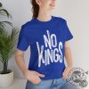 No Kings Political Statement Apparel honizy 4