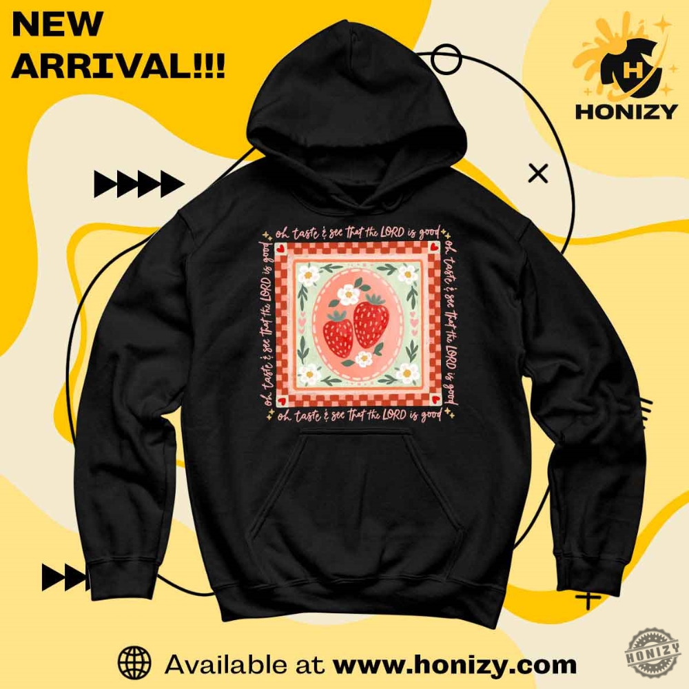 Strawberry Oh Taste And See Floral Unisex Shirt 4 Strawberry Oh taste and see floral Unisex Shirt