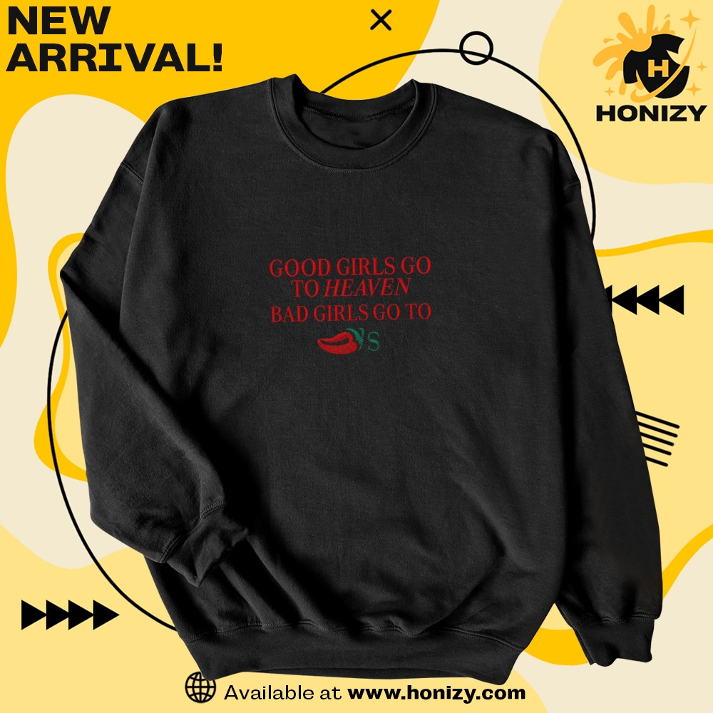 Good Girls Go To Heaven Bad Girls Go To Chilis Trending Shirt 6 temp mk 2 21