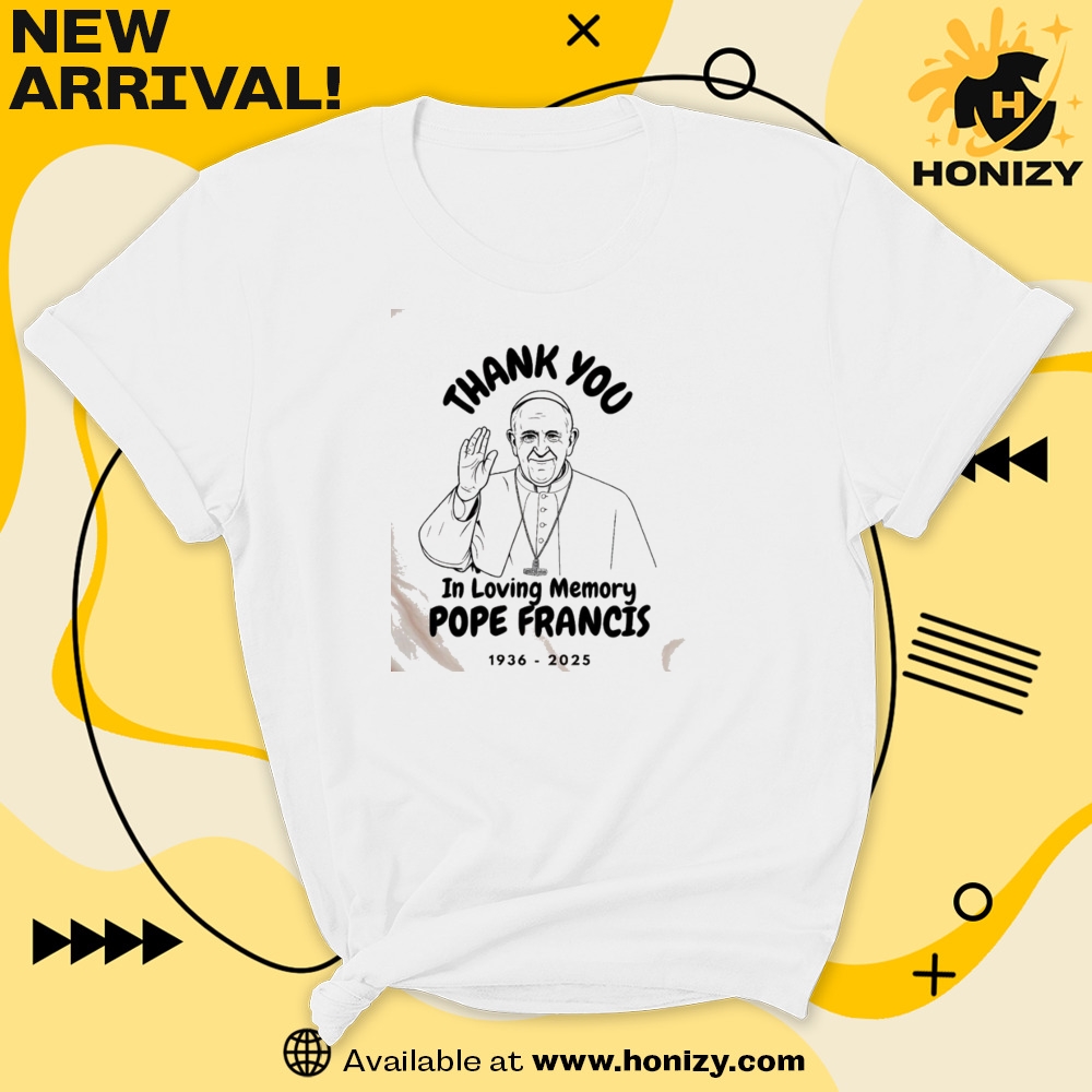 Pope Francis In Loving Memory Unisex Shirt 3 Pope Francis In Loving Memory Unisex Shirt