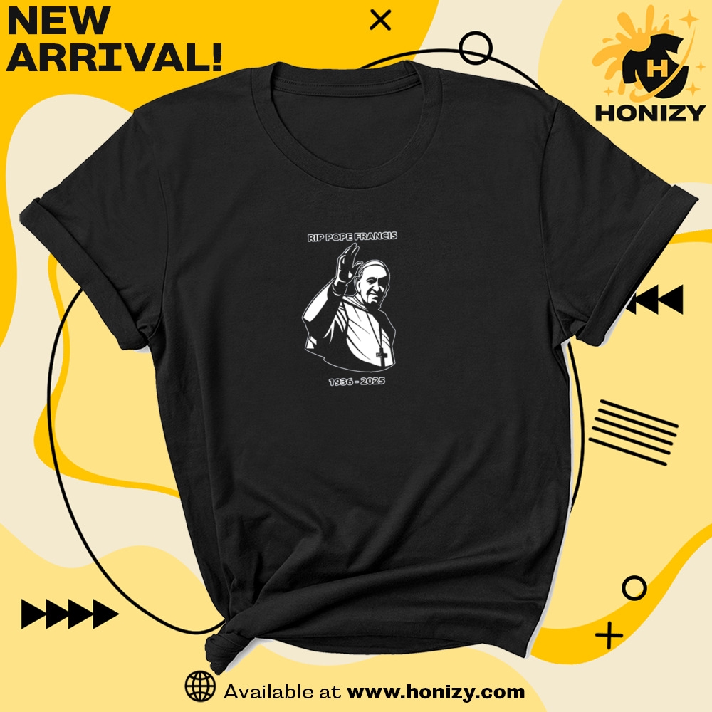 Papa Francis 19362025 Memorial Pope Francis R.I.P. Shirt 7 Papa Francis 1936-2025 Memorial Pope Francis R.I.P. Shirt