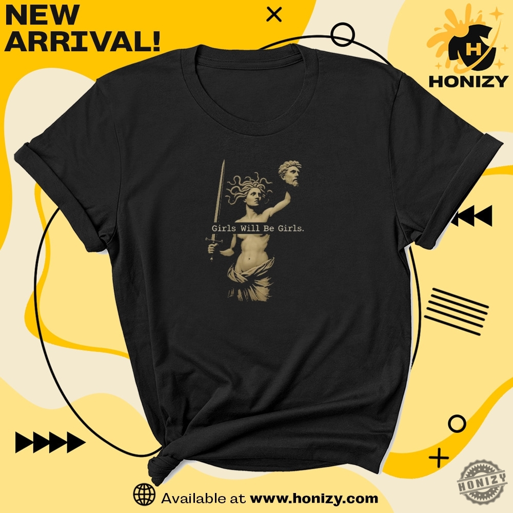 Girls Will Be Girls Medusa Holding Head Shirt 5 Girls Will Be Girls Medusa Holding Head Shirt