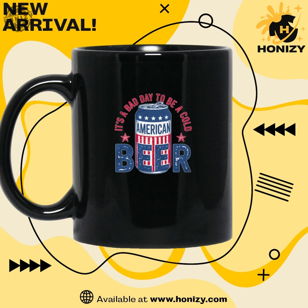 Hot Shirts of the Day 3 Its A Bad Day To Be A Cold Beer 4Th Of July Funny Shirt