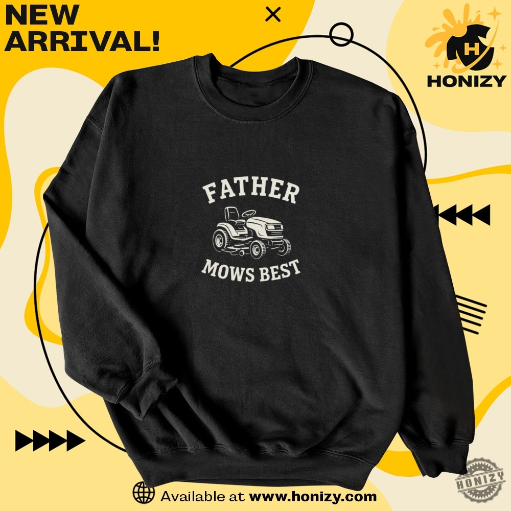 Father Mows Best Gift Fathers Day Shirt 6 Father Mows Best Gift Fathers Day Shirt honizy 3