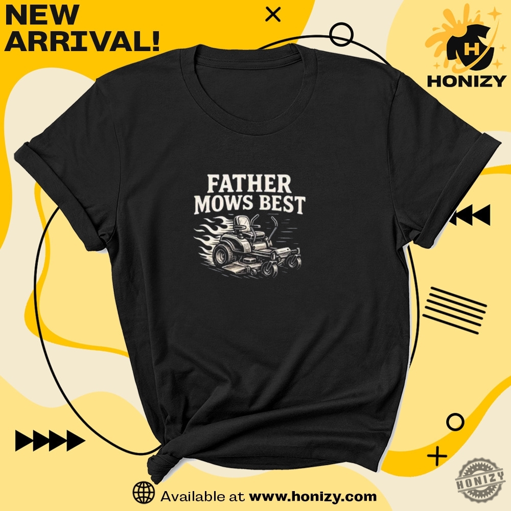 Father Mows Best Zero Turn Mower Funny Shirt 7 Father Mows Best Zero Turn Mower Funny Shirt